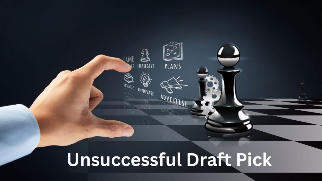 What is an Unsuccessful Draft Pick? Everything you need to know.