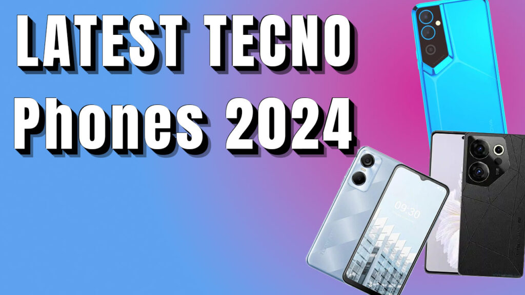 Latest best Tecno Mobiles 2024